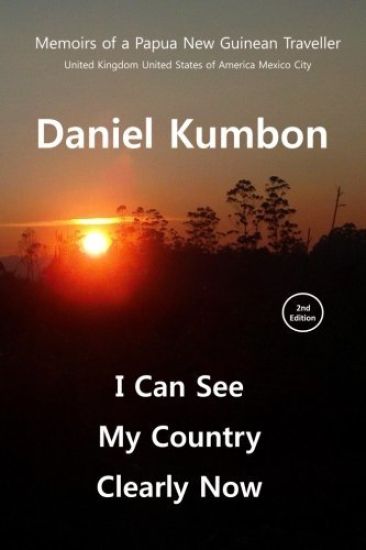 I Can See My Country Clearly Now: Memoirs of a Papua New Guinean Traveller