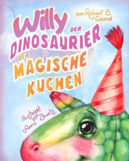 Willy der Dinosaurier und der magische Kuchen