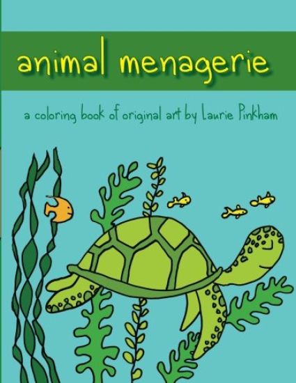 Animal menagerie: A coloring book of original art by Laurie Pinkham
