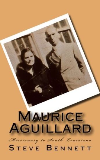 Maurice Aguillard: Missionary to South Louisiana
