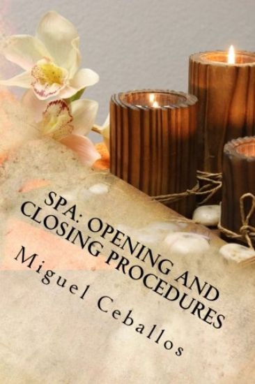 Spa: Opening and Closing Procedures: Opening and Closing Checklist for A Spa. Each day double check and make sure all the s