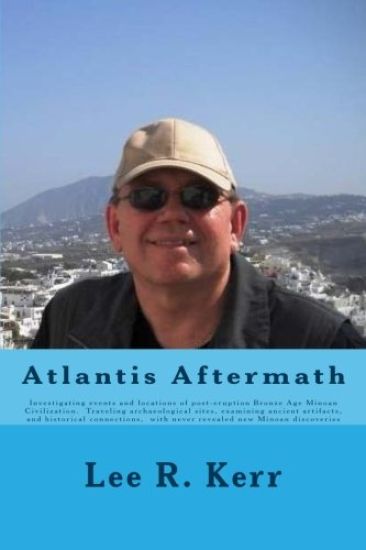 Atlantis Aftermath: Investigating events and locations of post-eruption Bronze Age Minoan Civilization. Traveling archaeological sites, ex