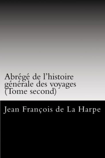 Abrégé de l'histoire générale des voyages (Tome second)