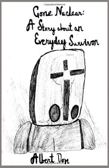 Gone Nuclear: A Story about an Everyday Survivor