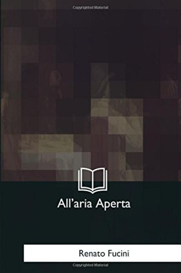 All'aria Aperta: Scene E Macchiette Della Campagna Toscana