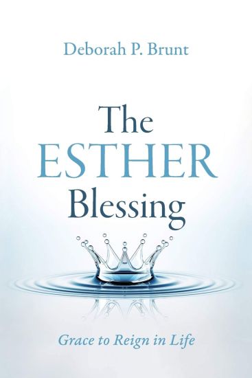 The Esther Blessing: Grace to Reign in Life