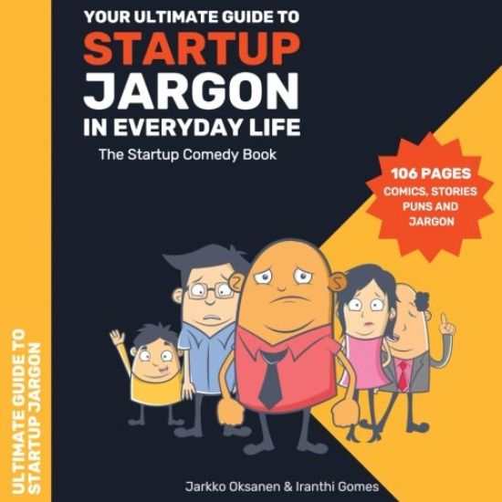 The Ultimate Guide to Startup Jargon - First Comedy Book for Entrepreneurs: The Ultimate Guide to Startup Jargon - First Comedy Book for Entrepreneurs