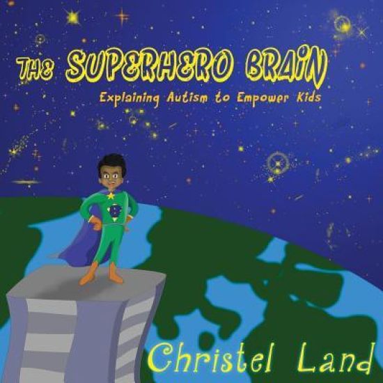 The Superhero Brain: Explaining autism to empower kids (boy)