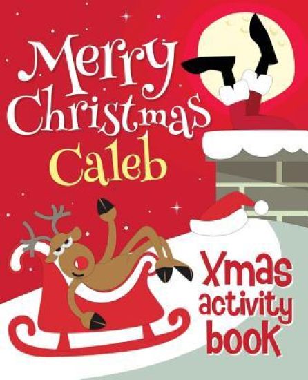 Merry Christmas Caleb - Xmas Activity Book: (Personalized Children's Activity Book)