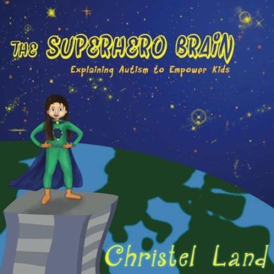 The Superhero Brain: Explaining autism to empower kids (girl)