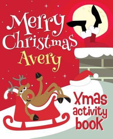 Merry Christmas Avery - Xmas Activity Book: (Personalized Children's Activity Book)