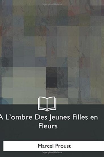 A L'ombre Des Jeunes Filles en Fleurs