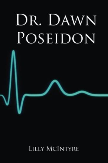 Dr. Dawn Poseidon: An epic tale from loss to love