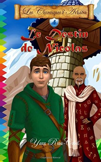 Le Destin de Nicolas (Les Chroniques d'Arkadia t.4)