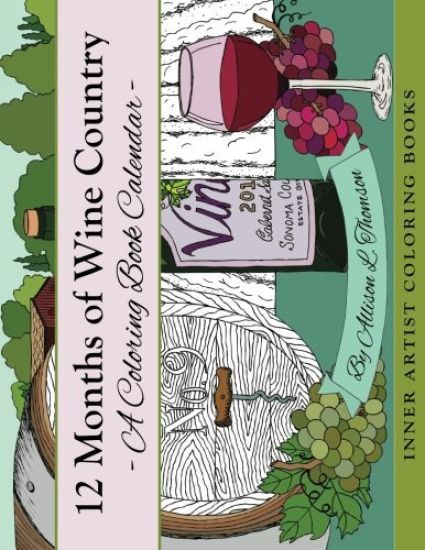 12 Months of Wine Country: A Coloring Book Calendar