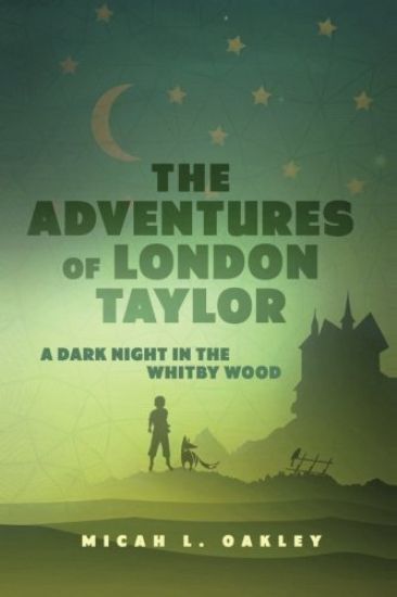 The Adventures of London Taylor: A Dark Night in the Whitby Wood