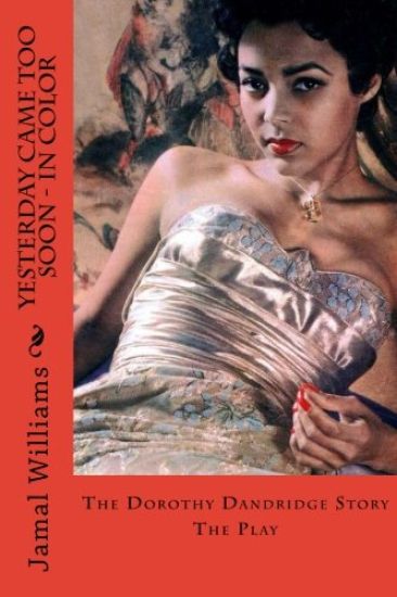 Yesterday Came Too Soon - In Color: The Dorothy Dandridge Story