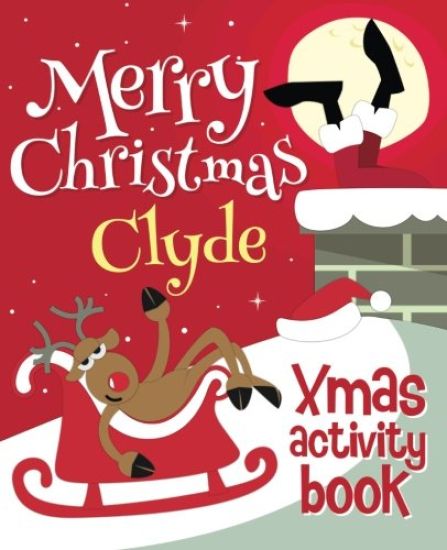 Merry Christmas Clyde - Xmas Activity Book: (Personalized Children's Activity Book)