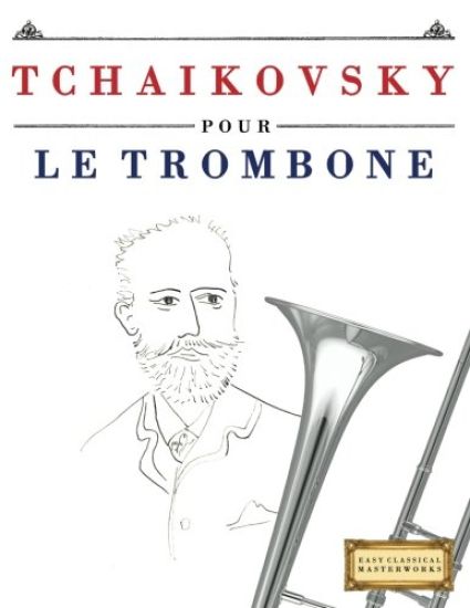 Tchaikovsky Pour Le Trombone: 10 Pi