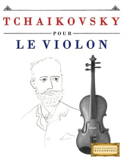 Tchaikovsky Pour Le Violon: 10 Pi