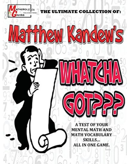 Matthew Kandew's Whatcha Got: By Mathopoly Games. A Mental Math and Vocabulary Game aimed to sharpen your skills. 180 games included, ranging from A