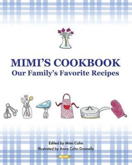 Mimi's Cookbook: Our Favorite Family Recipes