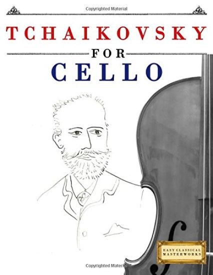 Tchaikovsky for Cello: 10 Easy Themes for Cello Beginner Book