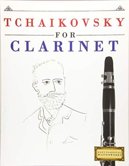 Tchaikovsky for Clarinet: 10 Easy Themes for Clarinet Beginner Book