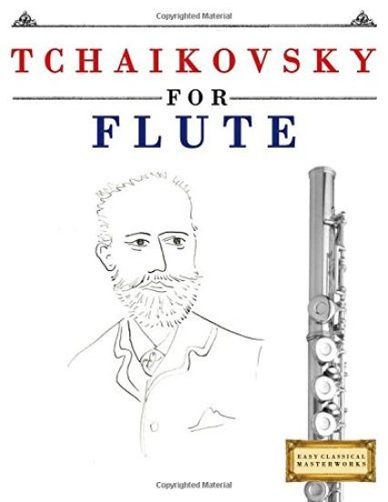 Tchaikovsky for Flute: 10 Easy Themes for Flute Beginner Book