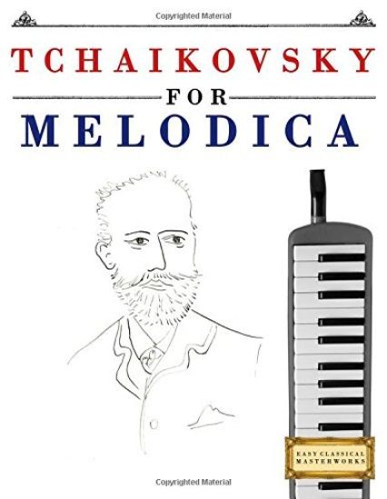 Tchaikovsky for Melodica: 10 Easy Themes for Melodica Beginner Book