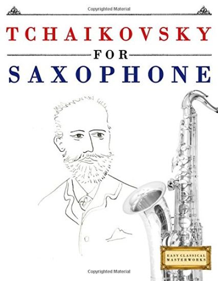 Tchaikovsky for Saxophone: 10 Easy Themes for Saxophone Beginner Book