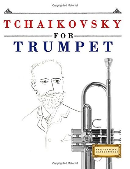 Tchaikovsky for Trumpet: 10 Easy Themes for Trumpet Beginner Book