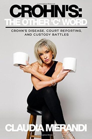 Crohn's: The Other 'C' Word: Crohn's Disease, Court Reporting, and Custody Battles