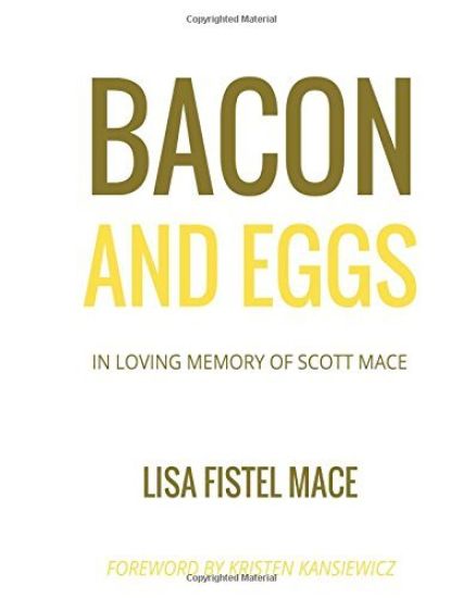 Bacon and Eggs: In Loving Memory of Scott Mace