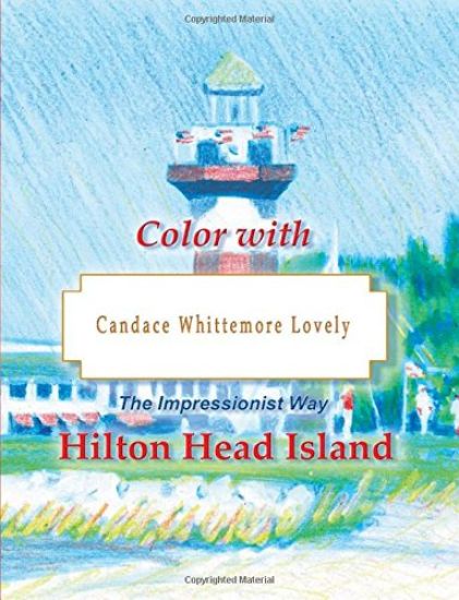Color with Candace Whittemore Lovely Hilton Head Island: The Impressionist Way