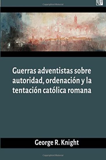 Guerras adventistas sobre la autoridad
