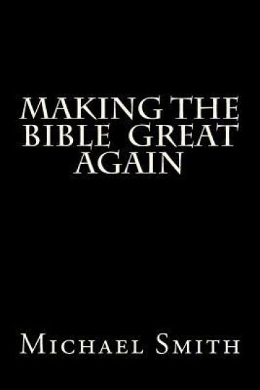 Making the Bible Great Again 2nd Ed: The Gospel of Trump