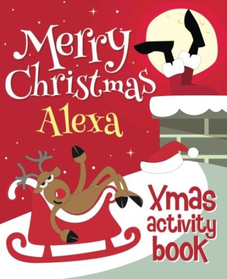 Merry Christmas Alexa - Xmas Activity Book: (Personalized Children's Activity Book)
