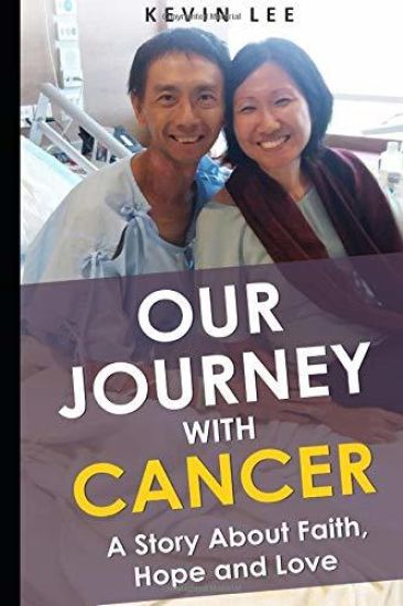 Our Journey with Cancer: A Story about Faith, Hope & Love