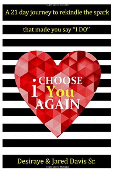 I Choose You Again: A 21 Day Journey to Rekindle the Spark That Made You Say I Do