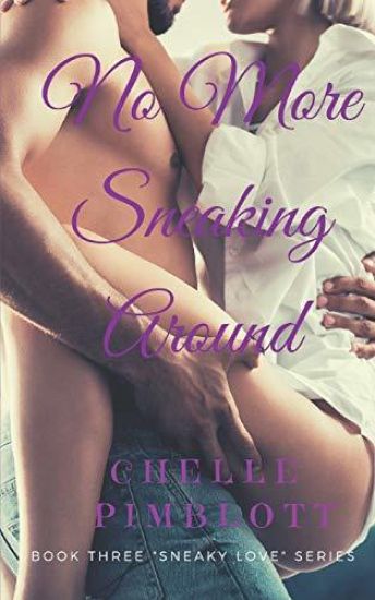 No More Sneaking Around