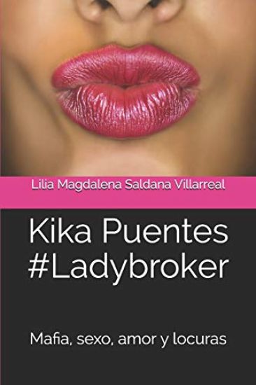 Kika Puentes #Ladybroker: Mafia, sexo, amor y locuras
