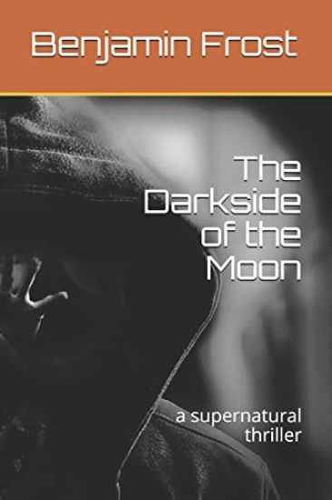 The Darkside of the Moon: a supernatural thriller