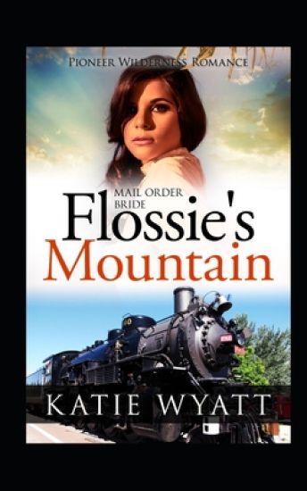 Mail Order Bride Flossie's Mountain: Inspirational Historical Western