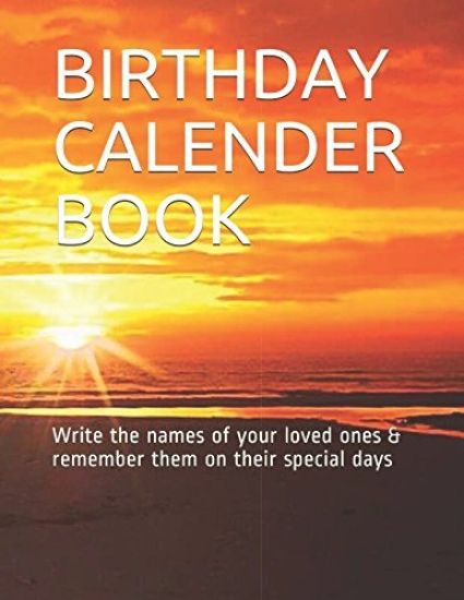 Birthday Calender Book: Write the names of your loved ones & remember them on their special days