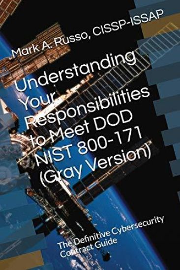 Understanding Your Responsibilities to Meet DOD NIST 800-171 (Gray Version)