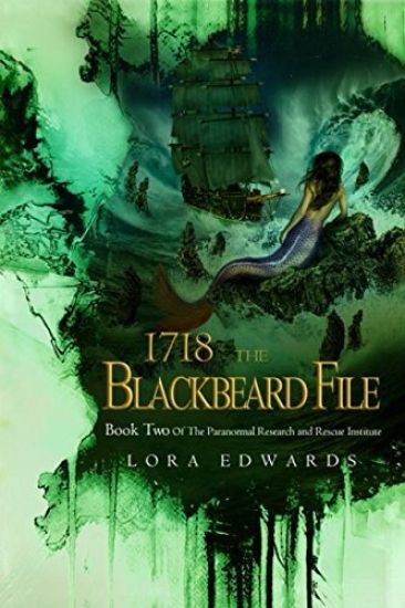 1718 the Blackbeard File: Book 2 of the Paranormal Research and Rescue Institute Series