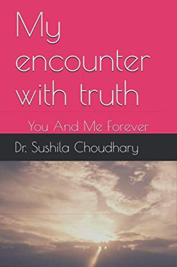 My Encounter with Truth: You and Me Forever