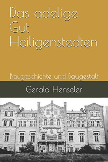 Das Adelige Gut Heiligenstedten: Baugeschichte Und Baugestalt