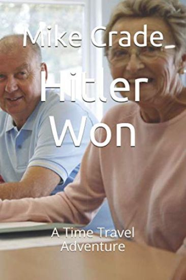 Hitler Won: A Time Travel Adventure